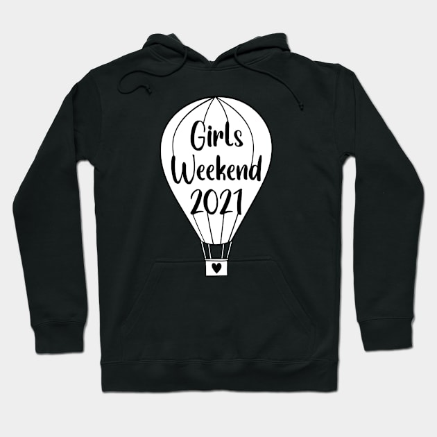 Girls Weekend 2021 Hoodie by Lulaggio